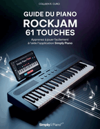Guide du piano RockJam 61 touches: Apprenez  jouer facilement  l'aide de l'application Simply Piano