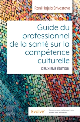 Guide Du Professionnel de la Sant? Sur La Comp?tence Culturelle - Srivastava, Rani Hajela, RN, PhD