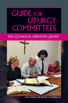 Guide for Liturgy Committees - Turner, Paul
