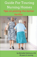 Guide For Touring A Nursing Home: Tips On Picking The Better Facility