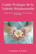 Guide Pratique de la Toilette Relationnelle: "Chaque soin est une rencontre: l'art de la toilette relationnelle"