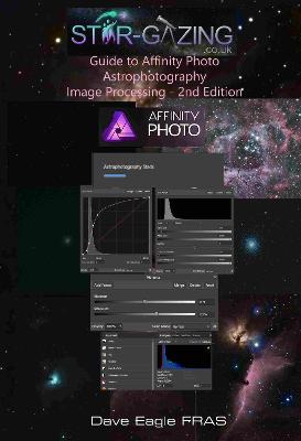 Guide to Affinity Photo Astrophotography Image Processing - Eagle, Dave