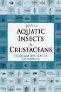 Guide to Aquatic Insects and Crustaceans
