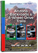 Guide to Arizona Backroads & 4-Wheel Drive Trails 2nd Edition (Revised)