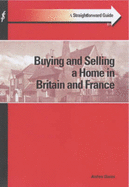Guide to Buying and Selling a Home in Britain and France - Davies, Andrew