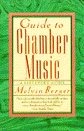 Guide to Chamber Music - Berger, Melvin