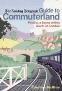 Guide to Commuterland: Finding a Home within Reach of London