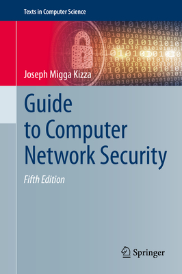 Guide to Computer Network Security - Kizza, Joseph Migga