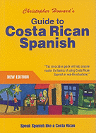 Guide to Costa Rican Spanish - Howard, Christopher