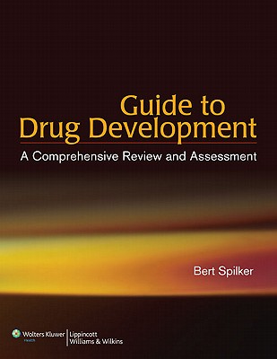 Guide to Drug Development: A Comprehensive Review and Assessment - Spilker, Bert