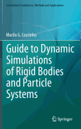 Guide to Dynamic Simulations of Rigid Bodies and Particle Systems