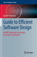 Guide to Efficient Software Design: An MVC Approach to Concepts, Structures, and Models