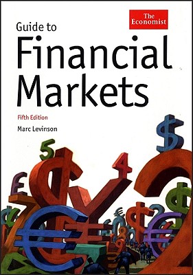 Guide to Financial Markets - Levinson, Marc