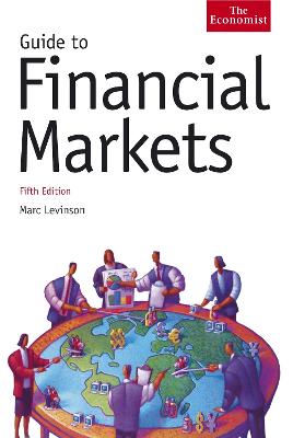 Guide to Financial Markets - Levinson, Marc