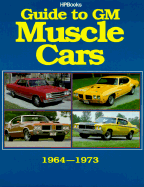 Guide to Gm Muscle Cars - Musclecar Review Magazine, and Bonsall, Thomas E, and Various