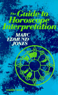Guide to Horoscope Interpretation - Jones, Marc Edmund