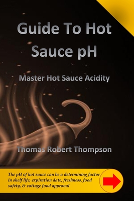 Guide to Hot Sauce pH - Thompson, Thomas Robert