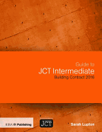 Guide to JCT Intermediate Building Contract 2016