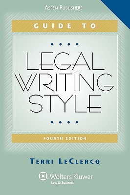 Guide to Legal Writing Style, Fourth Editon - LeClercq, Terri