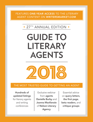 Guide to Literary Agents 2018: The Most Trusted Guide to Getting Published - Freese, Cris (Editor)