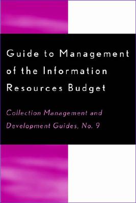Guide to Management of the Information Resources Budget - German, Lisa (Editor), and Slight-Gibney, Nancy (Editor), and Lambert, Dennis (Editor)