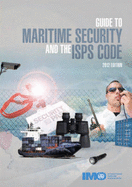 Guide to Maritime Security and the ISPS Code
