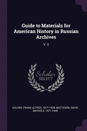 Guide to Materials for American History in Russian Archives: V. 2