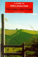 Guide to Offa's Dyke Path - Wright, Christopher John