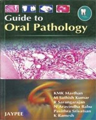 Guide to Oral Pathology - Masthan, KMK, and Kumar, M Sathish, and Sarangarajan, R