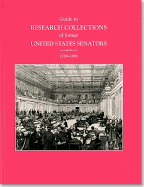 Guide to Research Collections of Former United States Senators, 1789-1995 - Paul, Karen Dawley (Compiled by)