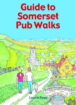 Guide to Somerset Pub Walks: 20 Circular Walks - Page, Laurie