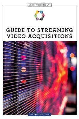 Guide to Streaming Video Acquisitions - Hartnett, Eric (Editor)