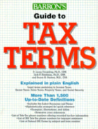 Guide to Tax Terms - Crumbley, D Larry, CPA, Cr.FA, and Friedman, Jack P, Ph.D, MAI, CPA, and Anders, Susan B