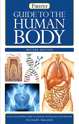 Guide to the Human Body - Walker, Richard, PH.D.