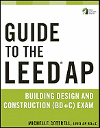 Guide to the Leed AP Building Design and Construction (Bd&c) Exam
