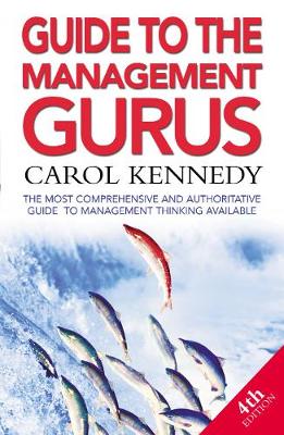 Guide to the Management Gurus 4th Edition: The Best Guide to Business Thinkers - Kennedy, Carol, Ms.