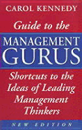 Guide to the Management Gurus: Shortcuts to the Ideas of Leading Management Thinkers