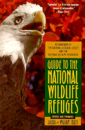 Guide to the National Wildlife Refuges - Riley, Laura, and Riley, William