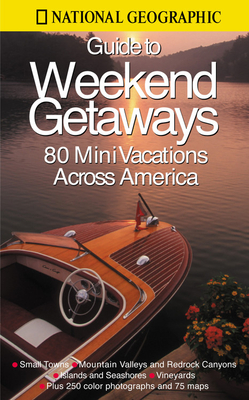 Guide to Weekend Getaways - Geographic, National