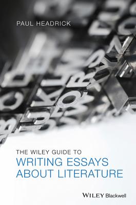 Guide to Writing Essays - Headrick, Paul, Prof.