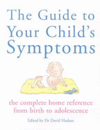 Guide to Your Child's Symptoms