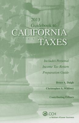 Guidebook to California Taxes - Daigh, Bruce A (Editor), and Whitney, Christopher A (Editor)