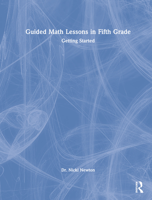 Guided Math Lessons in Fifth Grade: Getting Started - Newton, Nicki