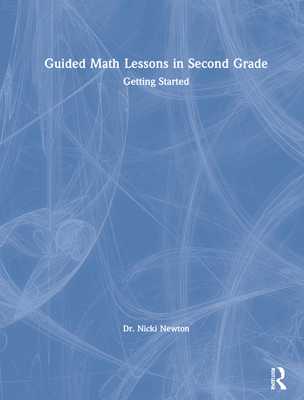 Guided Math Lessons in Second Grade: Getting Started - Newton, Nicki