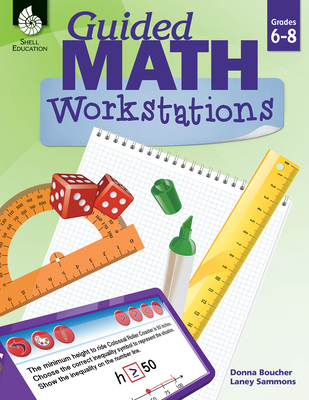 Guided Math Workstations Grades 6-8 - Boucher, Donna, and Sammons, Laney