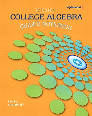 Guided Notebook for Trigsted College Algebra - Trigsted, Kirk