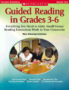 Guided Reading in Grades 3-6: Everything You Need to Make Small-Group Reading Instruction Work in Your Classroom