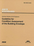 Guideline for Condition Assessment of the Building Envelope - American Society of Civil Engineers (Asce)