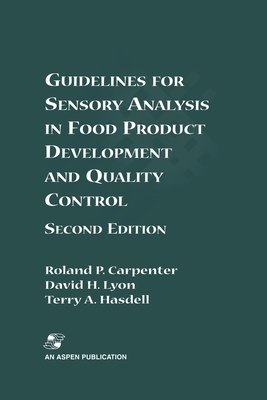 Guidelines for Sensory Analysis in Food Product Development and Quality Control - Carpenter, Roland P, and Lyon, David H, and Hasdell, Terry A