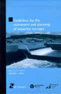 Guidelines for the Assessment and Planning of Estuarine Barrages (HR Wallingford titles) - Burt, Neville, and Rees, Andy